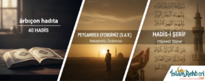Güzel Ahlak Hadisleri: Peygamber Efendimiz ’den 40 Hadis